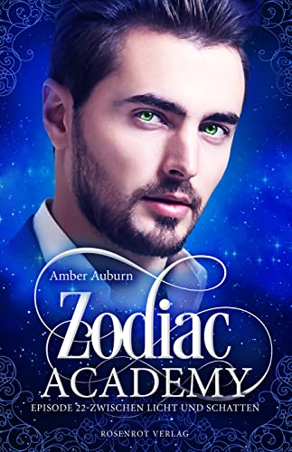 Zodiac Academy, Episode 22 - Zwischen Licht und Schatten: Fantasy-Serie (Die Magie der Tierkreiszeichen)