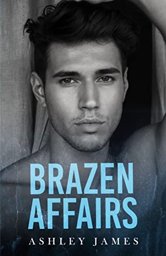 Brazen Affairs (Hidden Affairs Book 1)