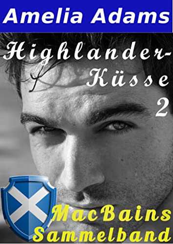 Highlander-Küsse 2: Die MacBains (MacBains Sammelband)