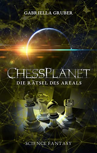 ChessPlanet - Die Rätsel des Areals (ChessPlanet-Reihe 2)