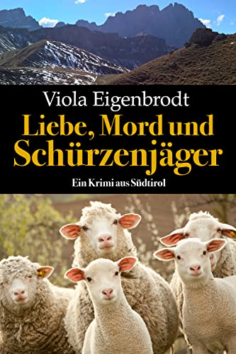Liebe, Mord und Schürzenjäger: Ein Krimi aus Südtirol (Merankrimis)