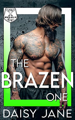 The Brazen One: A Grumpy Sunshine Romance (Wrench Kings Book 2)