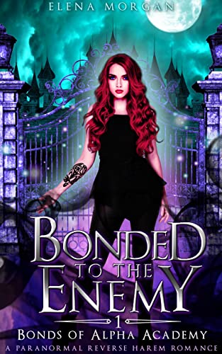 Bonded to the Enemy: A Paranormal Reverse Harem Romance (Bonds of Alpha Academy Book 1)