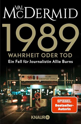 1989 - Wahrheit oder Tod: Band 2 der SPIEGEL-Bestseller-Reihe (Ein Fall für Journalistin Allie Burns)