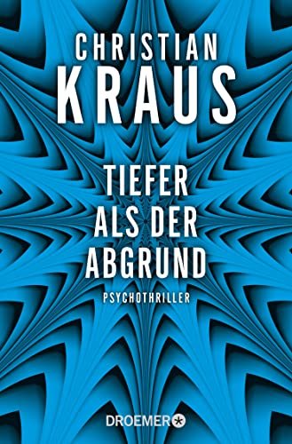 Tiefer als der Abgrund: Psychothriller