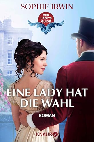 Eine Lady hat die Wahl: Roman (Der Lady's Guide 2)