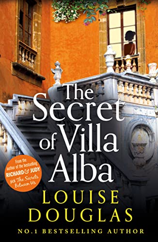 The Secret of Villa Alba: The beautifully written, page-turning novel from NUMBER 1 BESTSELLER Louise Douglas