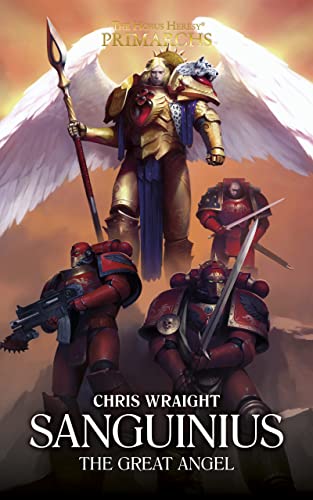 Sanguinius: The Great Angel (The Horus Heresy Primarchs Book 17) (English Edition)
