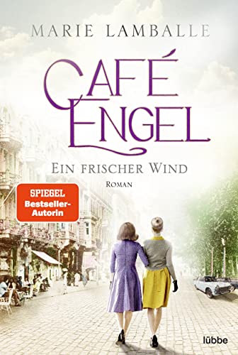 Café Engel: Ein frischer Wind - Saga um eine Wiesbadener Familie und ihr Traditionscafé. Roman (Café-Engel-Saga 4)