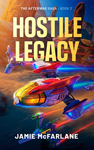 Hostile Legacy (The Afterwar Saga Book 2)