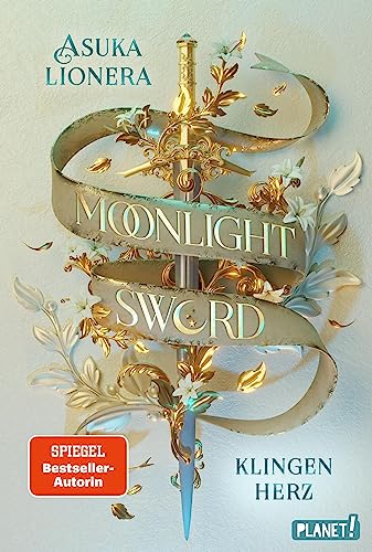 Moonlight Sword 1: Klingenherz: Romantische Fantasy um ein magisches Schwert und eine unmögliche Liebe