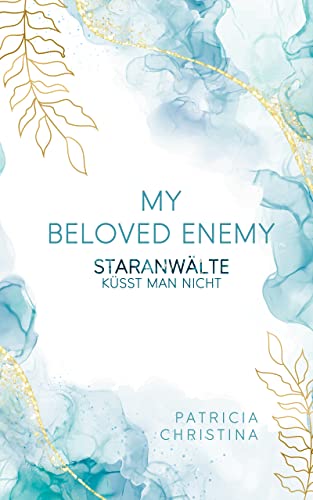 My beloved Enemy: Staranwälte küsst man nicht (Liebesroman)