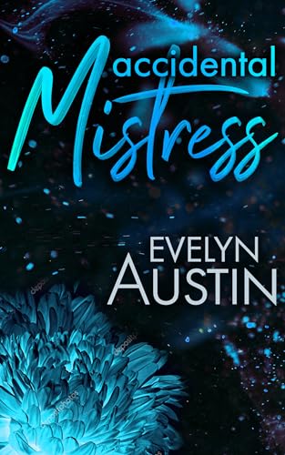 Accidental Mistress (Filthy Billionaires Book 2)