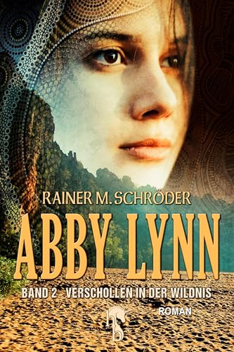 Abby Lynn - Verschollen in der Wildnis: Abby Lynn Serie Band 2