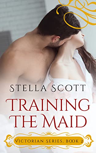 Training The Maid: A Victorian Erotica Short Story (Victorian Series)