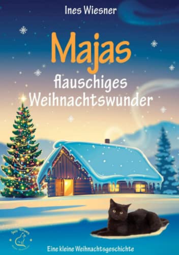 Majas flauschiges Weihnachtswunder: Eine kleine Weihnachtsgeschichte (Majas Abenteuer, Band 1)