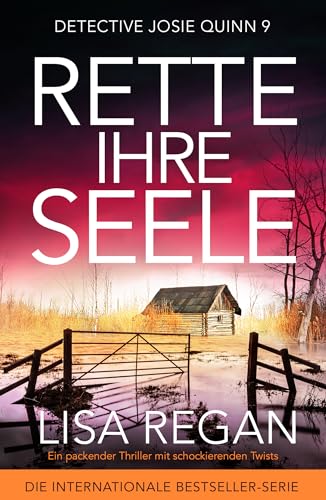 Rette ihre Seele: Ein packender Thriller mit schockierenden Twists (Detective Josie Quinn 9)