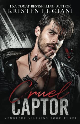Cruel Captor: An Enemies to Lovers Dark Mafia Romance (Vengeful Villains)