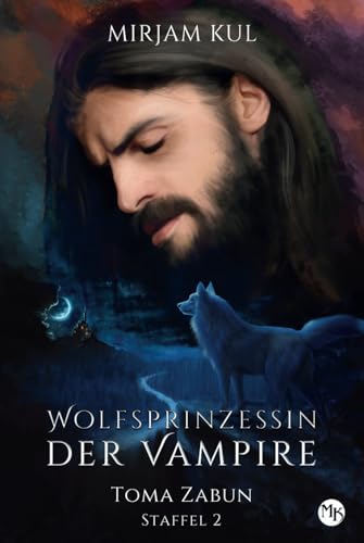 Wolfsprinzessin der Vampire 2: Toma Zabun (Buch 1) (Wolfsprinzessin der Vampire - Staffel 2, Band, Band 1)