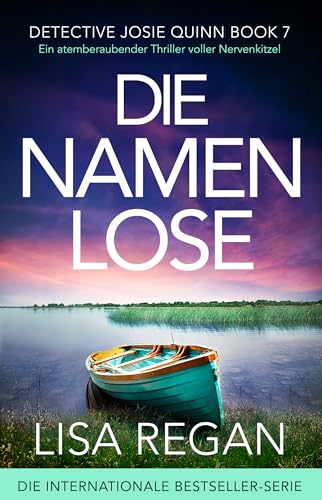 Die Namenlose: Ein atemberaubender Thriller voller Nervenkitzel (Detective Josie Quinn 7)