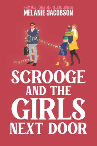 Scrooge and the Girls Next Door: A Holiday Rom-Com