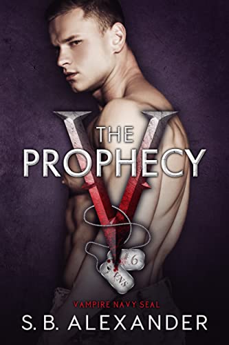 The Prophecy (Vampire Navy SEAL: Sam & Layla Book 6)