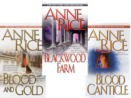 Anne Rice’s Vampire Chronicles 3 Books Collection: Blood and Gold, Blackwood Farm, Blood Canticle