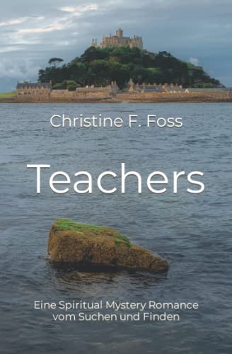 Teachers: Eine Spiritual Mystery Romance vom Suchen und Finden