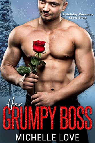 Her Grumpy Boss: A Holiday Romance Short Story (A Submissives' Secrets Novel)