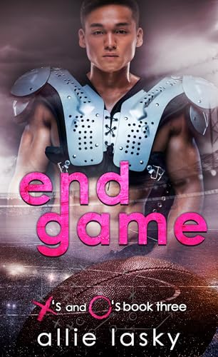 End Game: a best friends to lovers slow burn college football romance (X's and O's Book 3)