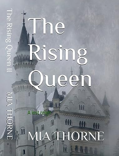 The Rising Queen : A lost reign