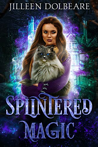 Splintered Magic: A Paranormal Women's Urban Fantasy Fiction Novel (Book 1)
