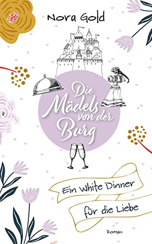 Die Mädels von der Burg - ein White Dinner für die Liebe