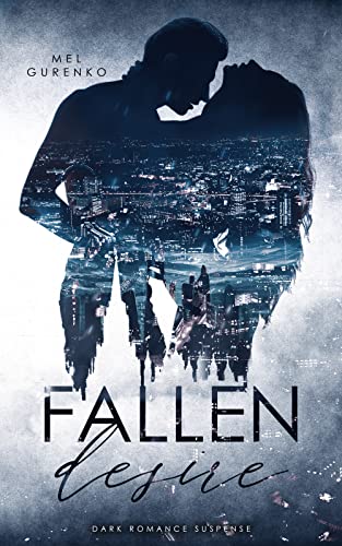 Fallen Desire (Boss Dark Romance Suspense, Haters-to-Lovers) (Fallen Desire, Hope, Redemption 1)