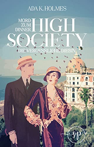 Die vergessliche Diebin: (High Society - Mord zum Dinner-Reihe) - Kriminalroman