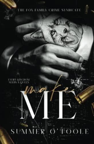 Make Me: A Dark Crime Syndicate Romance (The Fox Family Crime Syndicate, Band 1)