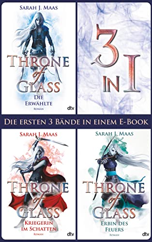 Throne of Glass: Die ersten 3 Bände in einem eBook: Die Erwählte – Kriegerin im Schatten – Erbin des Feuers | Leidenschaftlich, spannend, magisch … einfach ... Adrenalin! (Die Throne of Glass-Reihe)