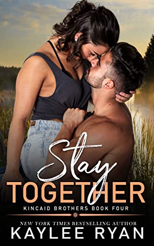 Stay Together (Kincaid Brothers Book 4)