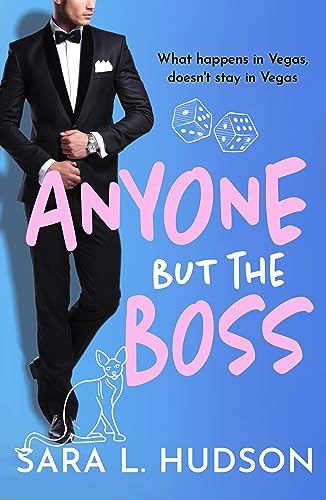 Anyone But The Boss: A sexy, glamorous, enemies-to-lovers billionaire romance from Sara L. Hudson (Anyone But You Series Book 2)
