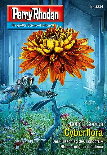 Perry Rhodan 3234: Cyberflora: Perry Rhodan-Zyklus "Fragmente" (Perry Rhodan-Erstauflage)