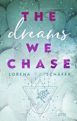 The dreams we chase - Emerald Bay, Band 3: Eine Enemies-to-lovers Geschichte über das Leben seiner Träume und die ganz große Liebe (Emerald Bay-Trilogie)