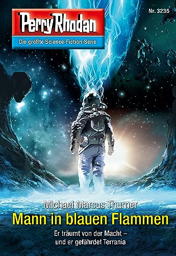 Perry Rhodan 3235: Mann in blauen Flammen: Perry Rhodan-Zyklus "Fragmente" (Perry Rhodan-Erstauflage)