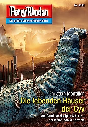 Perry Rhodan 3232: Die lebenden Häuser der Cyv: Perry Rhodan-Zyklus "Fragmente" (Perry Rhodan-Erstauflage)