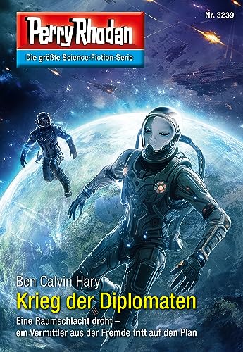 Perry Rhodan 3239: Krieg der Diplomaten: Perry Rhodan-Zyklus "Fragmente" (Perry Rhodan-Erstauflage)