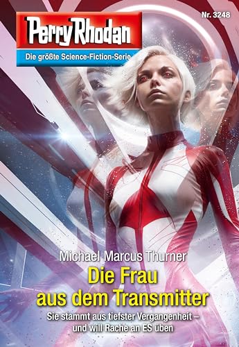 Perry Rhodan 3248: Die Frau aus dem Transmitter: Perry Rhodan-Zyklus "Fragmente" (Perry Rhodan-Erstauflage)