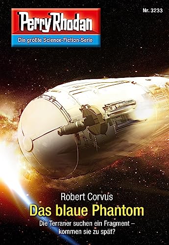 Perry Rhodan 3233: Das blaue Phantom: Perry Rhodan-Zyklus "Fragmente" (Perry Rhodan-Erstauflage)