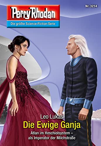 Perry Rhodan 3214: Die Ewige Ganja: Perry Rhodan-Zyklus "Fragmente" (Perry Rhodan-Erstauflage)