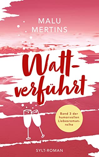 Wattverführt: Ein Sylt-Roman (Watt-Reihe)