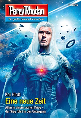 Perry Rhodan 3216: Eine neue Zeit: Perry Rhodan-Zyklus "Fragmente" (Perry Rhodan-Erstauflage)