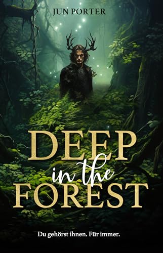 Deep in the Forest: Du gehörst ihnen. Für immer.